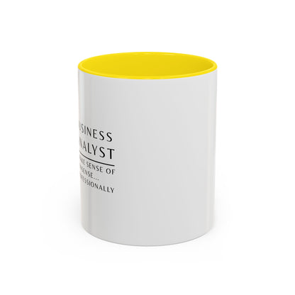 Business Analyst Coffee Mug – “I Make Sense of Nonsense…Professionally”