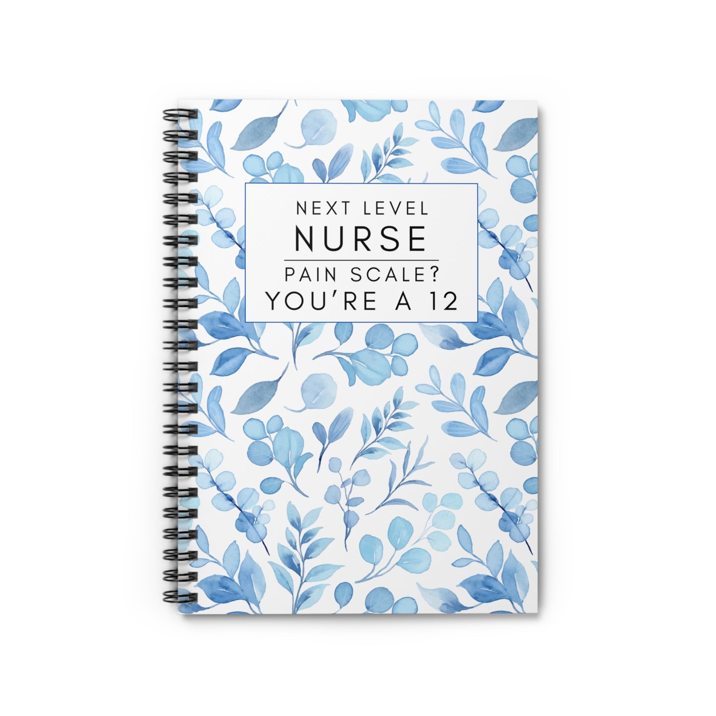 Nurse Blue Floral Notebook – "Pain Scale? You’re a 12."