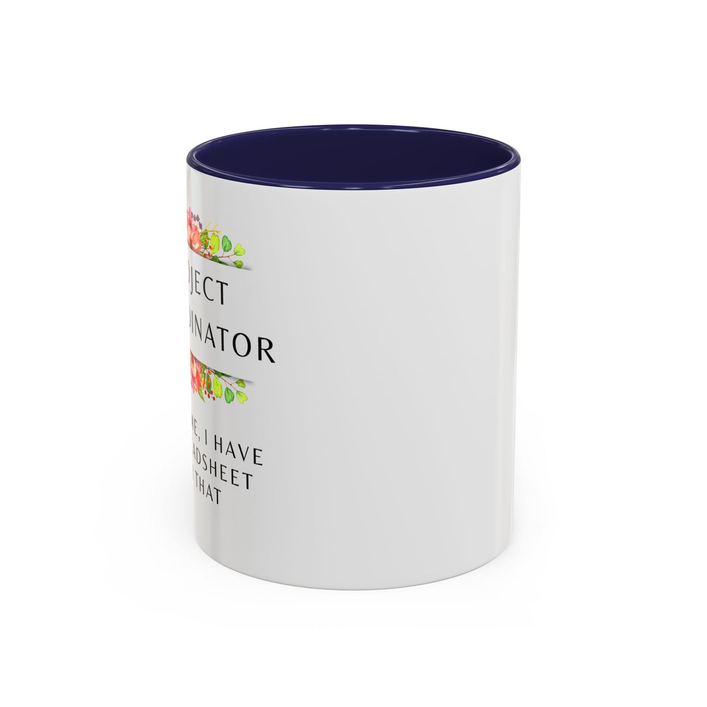 Project Coordinator Floral Coffee Mug – “Trust me, I have a spreadsheet for that.”