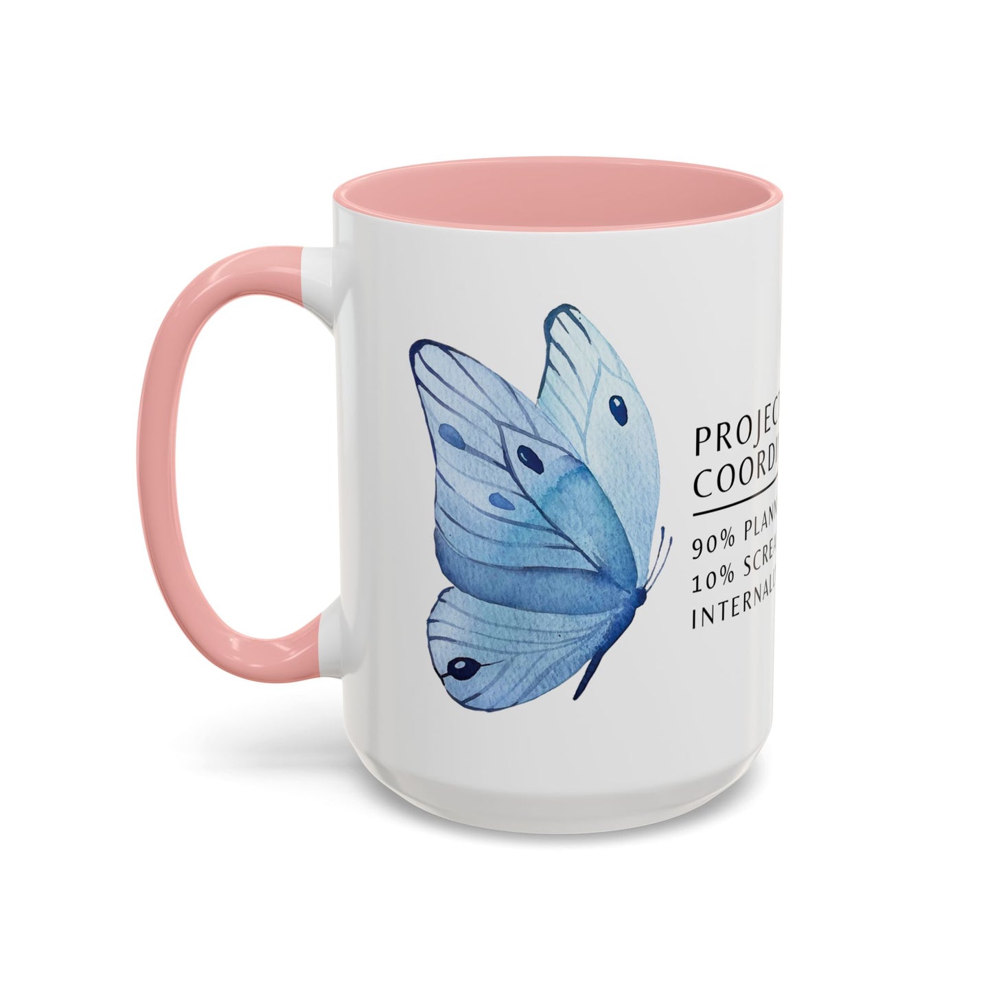 Project Coordinator Coffee Mug – “90% planning, 10% screaming internally.”