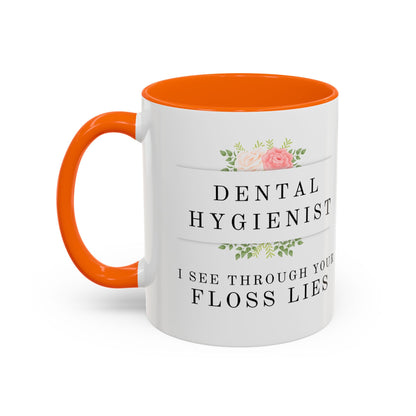 Dental Hygienist Floral Coffee Mug – "I See Through Your Floss Lies"