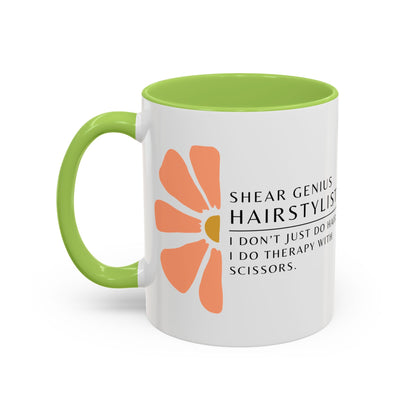 Hairstylist Coffee Mug – “I Don’t Just Do Hair, I Do Therapy with Scissors.”