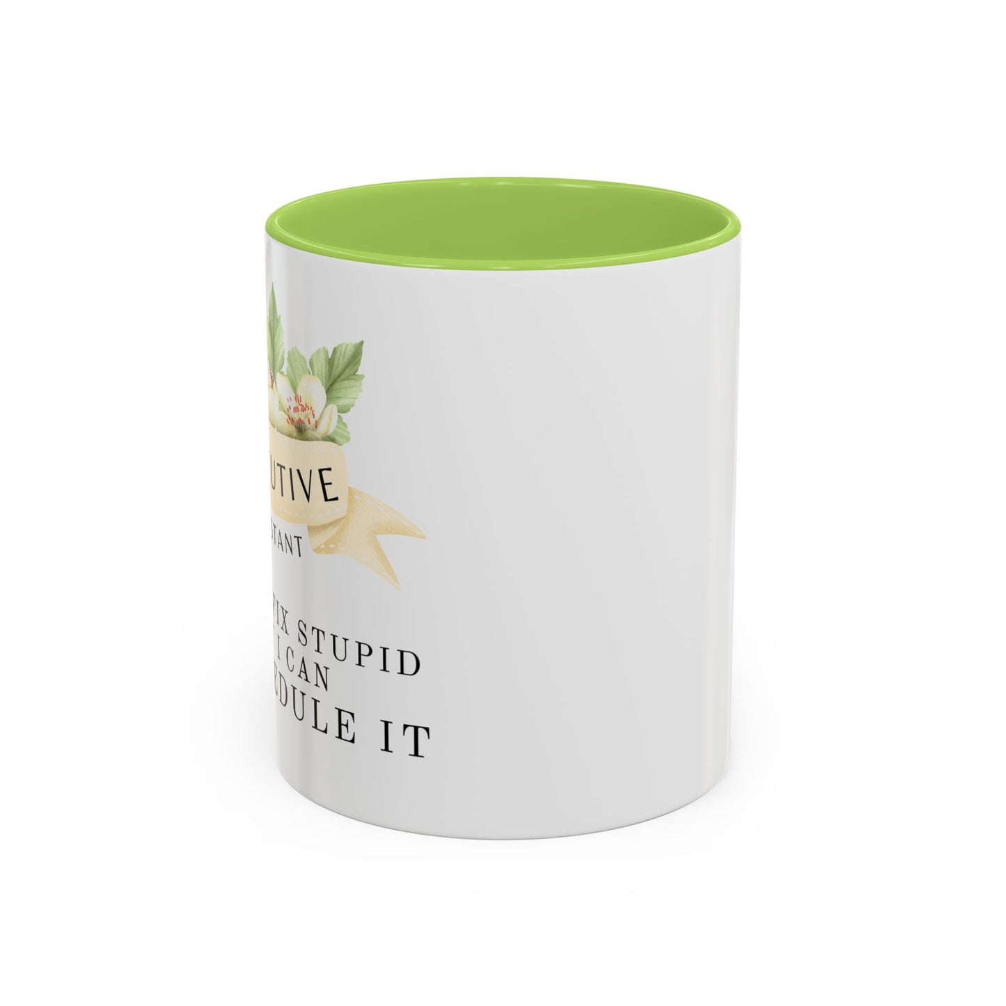 Executive Assistant Floral Coffee Mug - "Can't Fix Stupid"