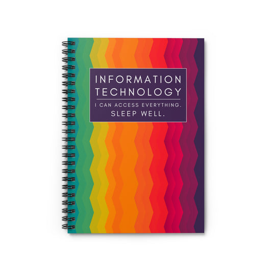 Information Technology Rainbow Spiral Notebook: "I Can Access Everything—Sleep Well"