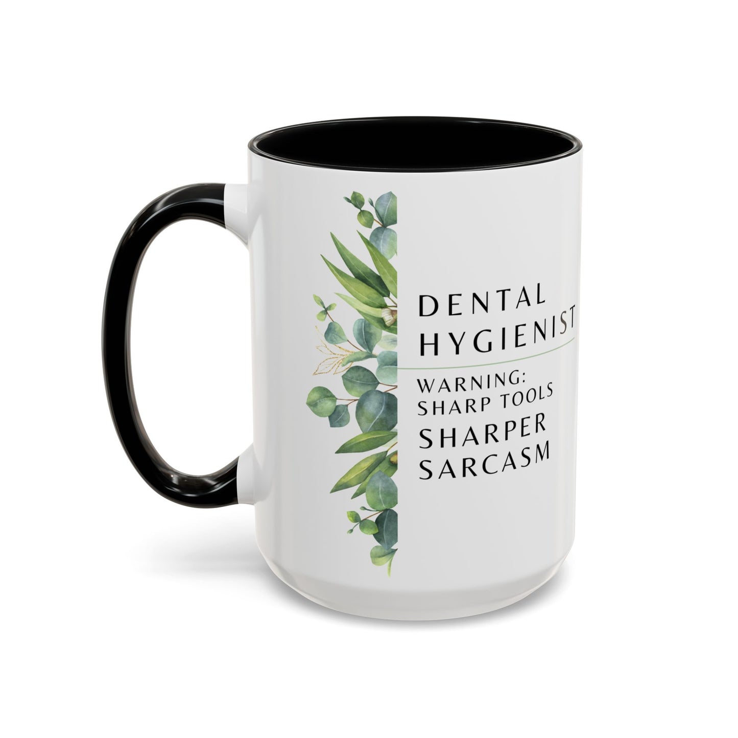 Dental Hygienist Coffee Mug – "Warning: Sharp Tools, Sharper Sarcasm"