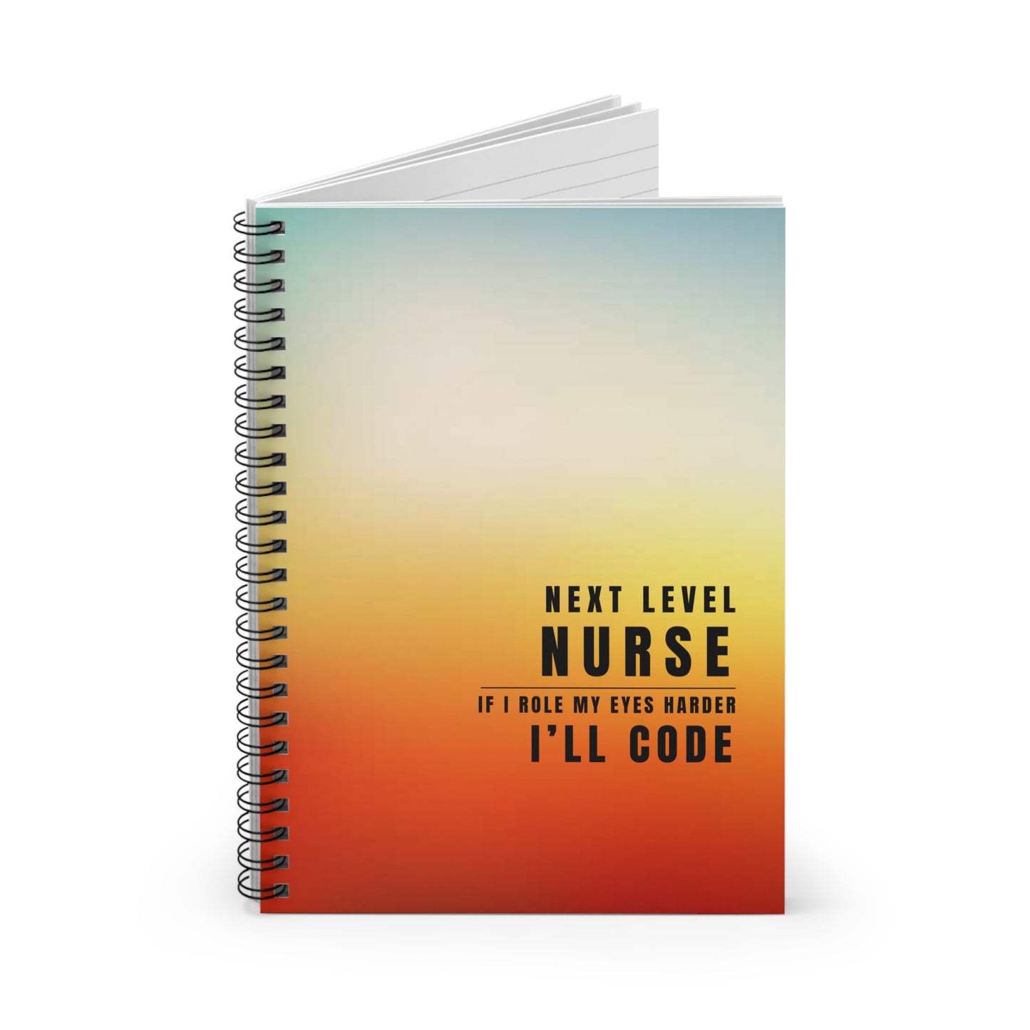 Nurse Notebook – "If I Roll My Eyes Any Harder, I’ll Code"