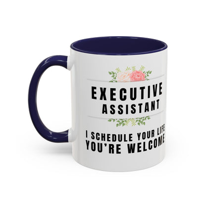 Executive Assistant Coffee Mug - "I schedule your life. You're welcome."