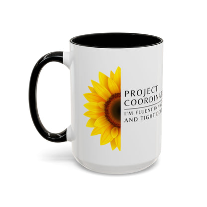 Project Coordinator Sunflower Coffee Mug – “I’m fluent in vague replies and tight deadlines.”