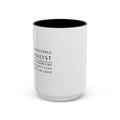 Operations Analyst Coffee Mug – “I Fix Problems You Don’t Even Know You Have”