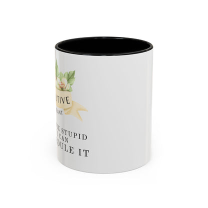 Executive Assistant Floral Coffee Mug - "Can't Fix Stupid"