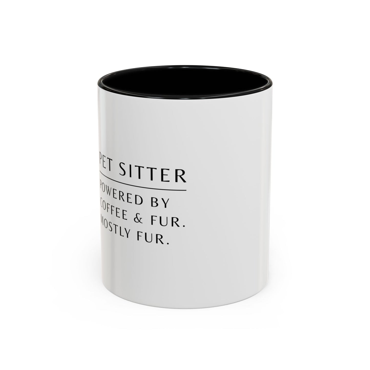 Pet Sitter Coffee Mug – “Powered by coffee and fur. Mostly fur.”