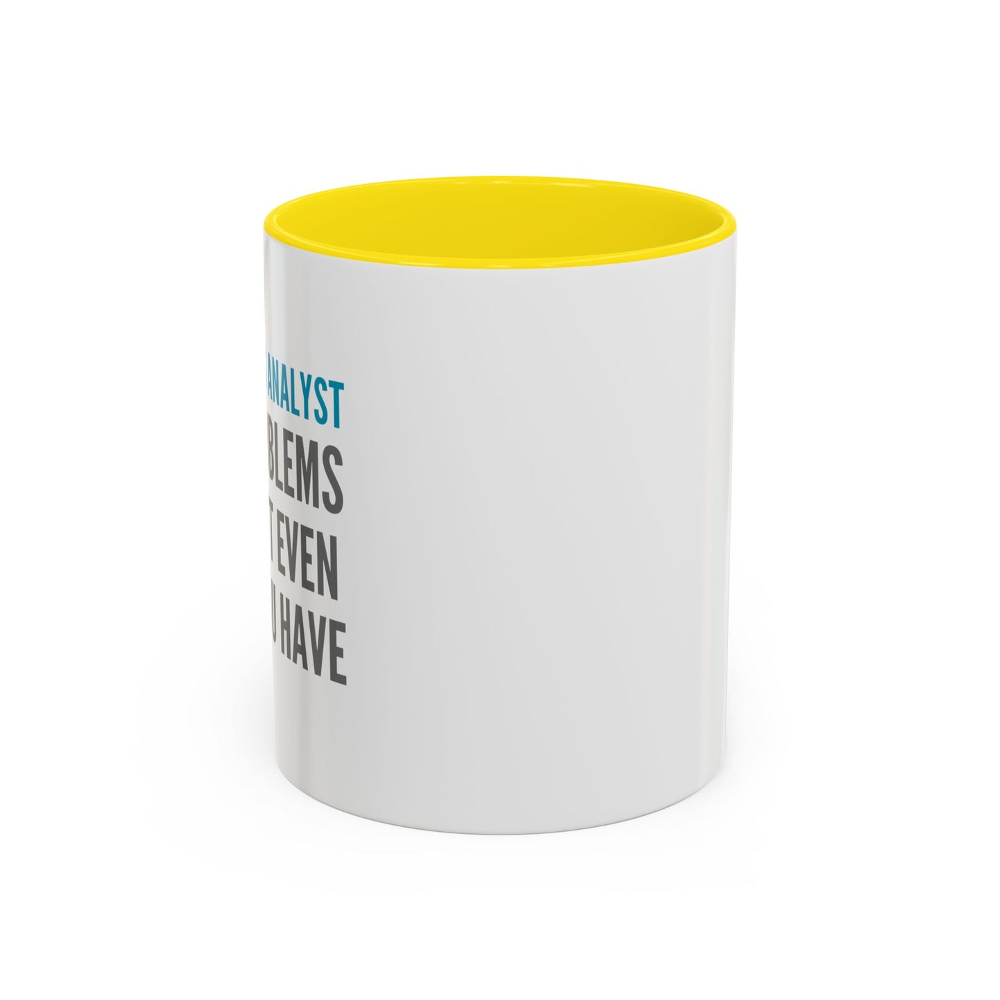 Operations Analyst Coffee Mug – “I Fix Problems You Don’t Even Know You Have”