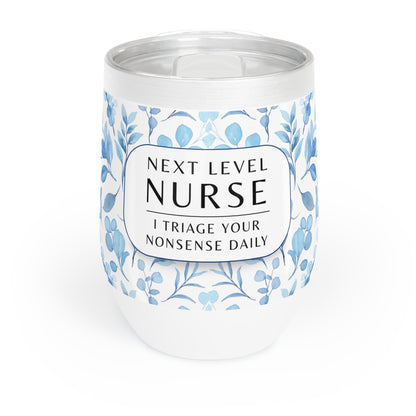 Nurse Wine Tumbler – “I triage your nonsense daily”
