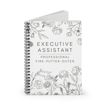 Executive Assistant Spiral Notebook - "Professional fire-putter-outer."