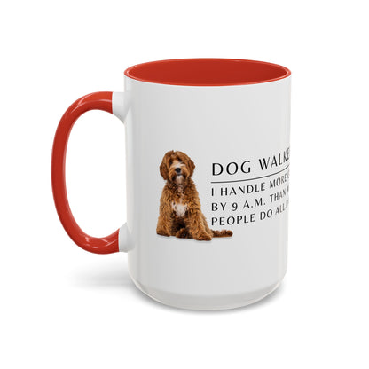 Dog Walker Doodle Coffee Mug – “I handle more crap before 9 a.m. than most people do all day.”