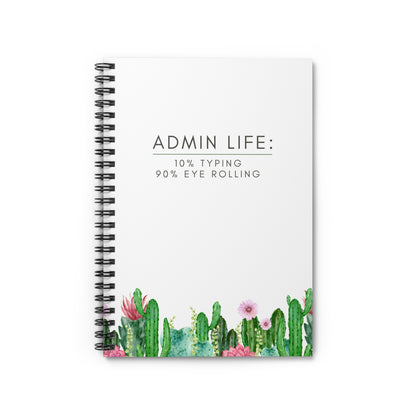 Administrative Assistant Cactus Spiral Notebook: “10% typing, 90% eye rolling”