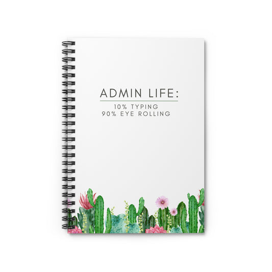 Administrative Assistant Cactus Spiral Notebook: “10% typing, 90% eye rolling”