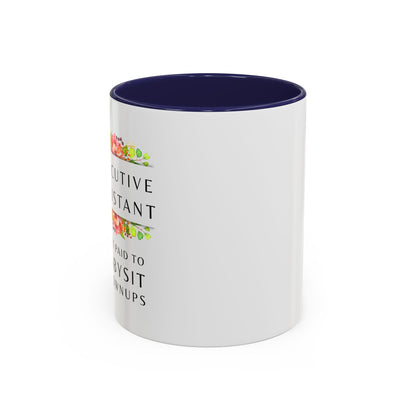 Executive Assistant Floral Coffee Mug - "I Get Paid To Babysit Grownups"