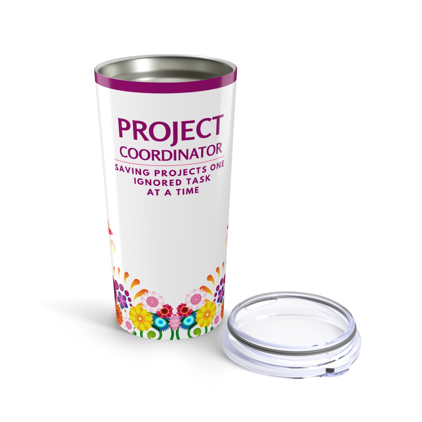 Project Coordinator Tumbler 20 oz. – “Saving Projects One Ignored Task at a Time”