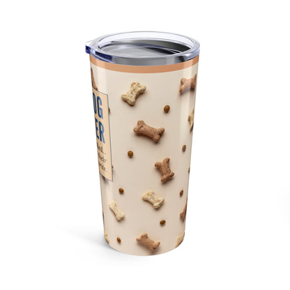 Dog Walker Tumbler 20 oz. – “Your Dog Called – Said I’m Their Favorite”
