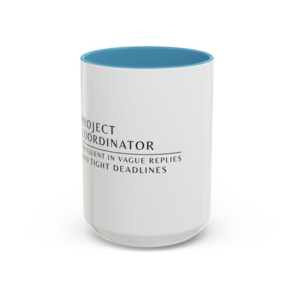 Project Coordinator Rainbow Coffee Mug – “I’m fluent in vague replies and tight deadlines.”