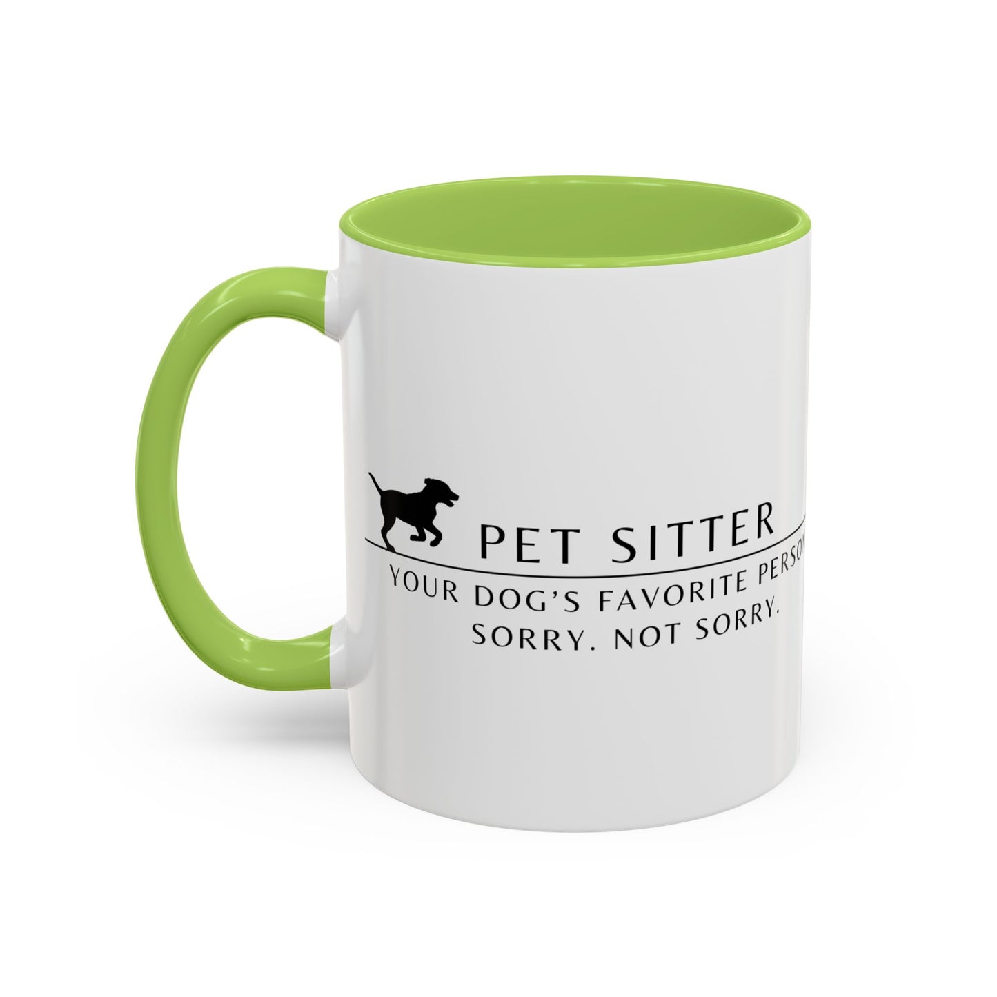 Pet Sitter Coffee Mug – “Your dog’s favorite person. Sorry. Not sorry.”