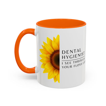 Dental Hygienist Sunflower Coffee Mug – "I See Through Your Floss Lies"