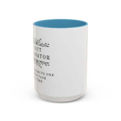 Project Coordinator Mug – “Saving projects one ignored task at a time.”