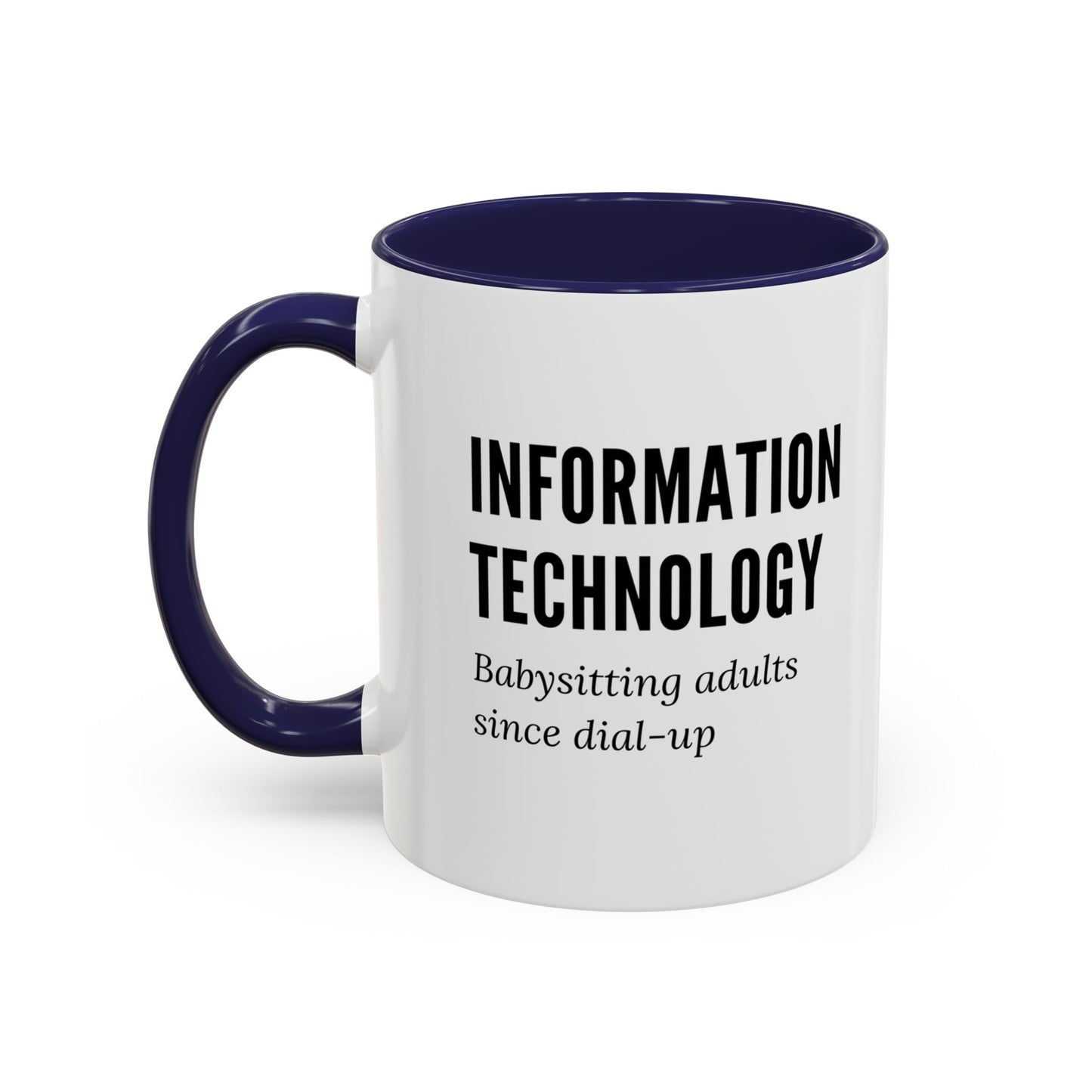 Information Technology Coffee Mug: "Babysitting Adults Since Dial-Up"