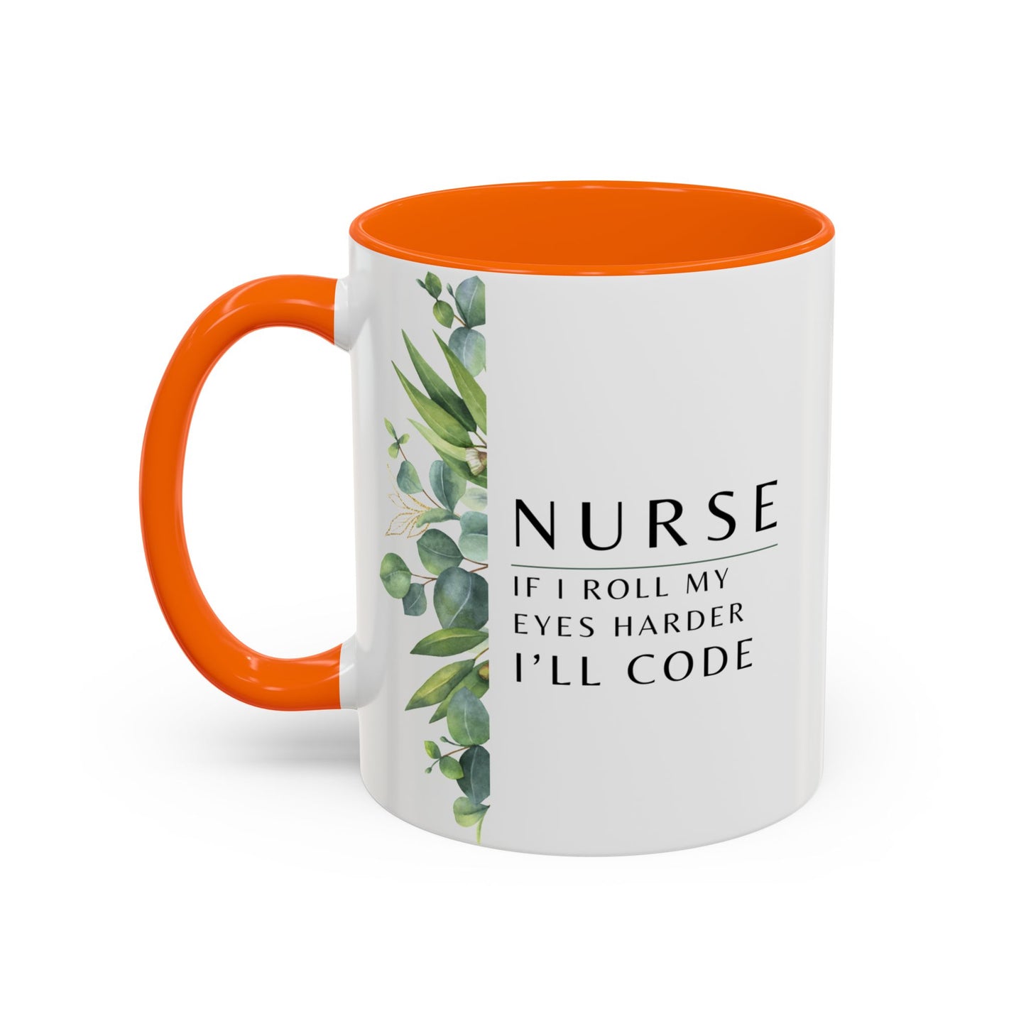 Nurse Coffee Mug – "If I Roll My Eyes Any Harder, I’ll Code"