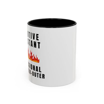 Executive Assistant Coffee Mug - "Professional Fire-Putter-Outer"