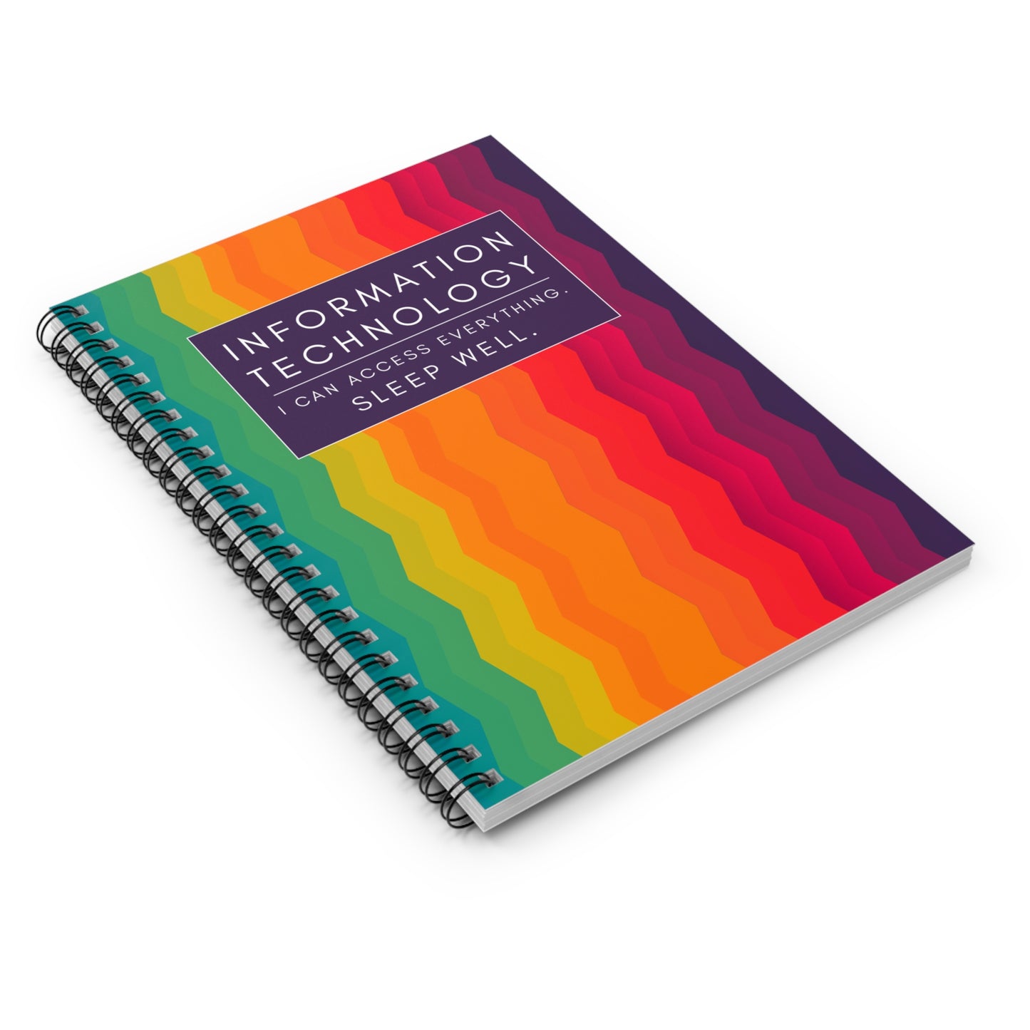 Information Technology Rainbow Spiral Notebook: "I Can Access Everything—Sleep Well"