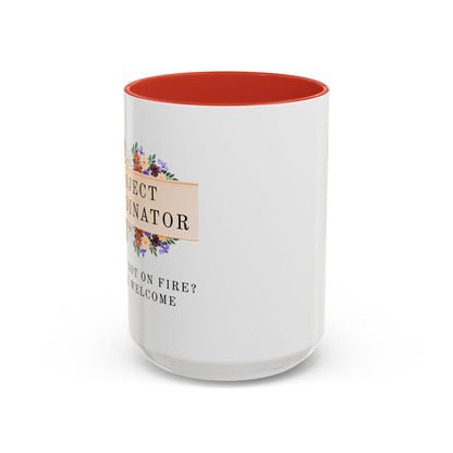 Project Coordinator Floral Coffee Mug – “Project not on fire? You’re welcome.”