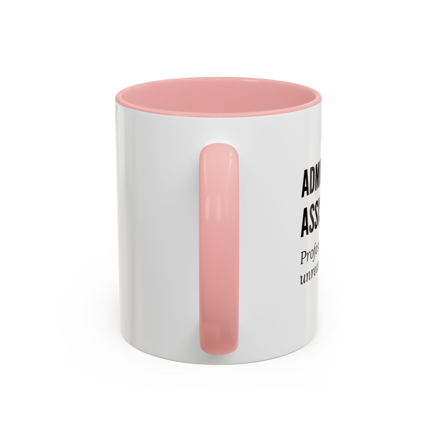 Administrative Assistant Coffee Mug: "Professional Juggler of Unreasonable Expectations"