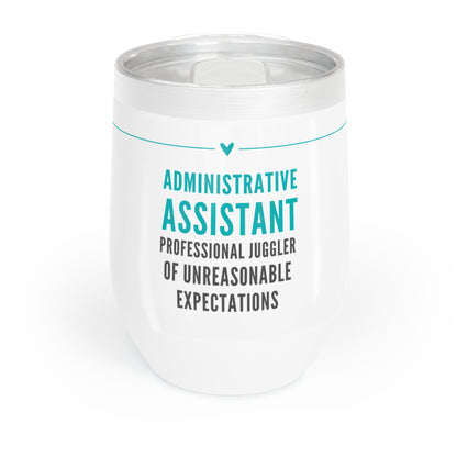 Administrative Assistant Wine Tumbler – “Professional juggler of unreasonable expectations”