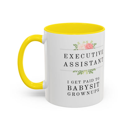 Executive Assistant Floral Coffee Mug - "I Get Paid To Babysit Grownups"