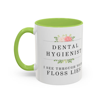 Dental Hygienist Floral Coffee Mug – "I See Through Your Floss Lies"