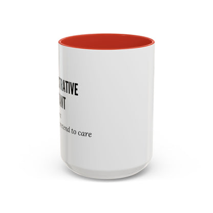 Administrative Assistant Coffee Mug: "Coffee First, Then I’ll Pretend to Care"