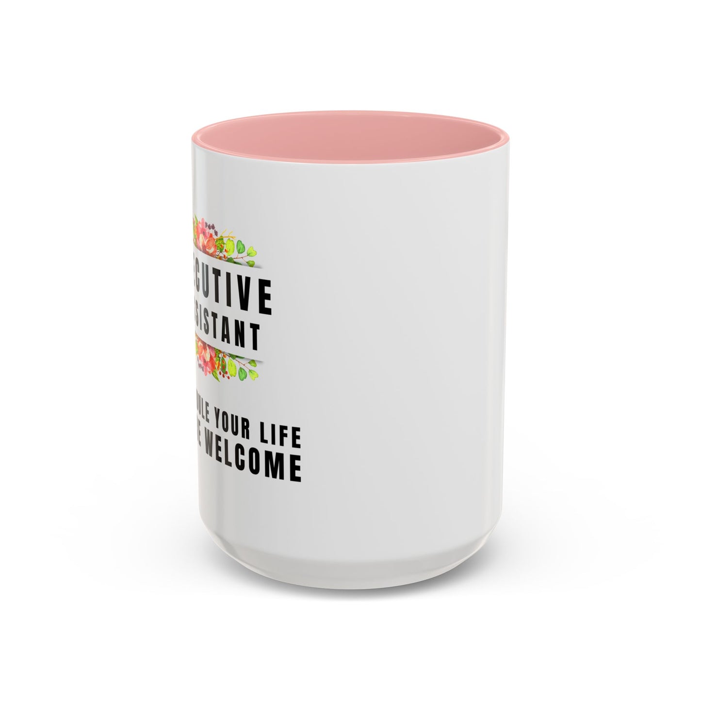 Executive Assistant Floral Coffee Mug - "I schedule your life. You're welcome."