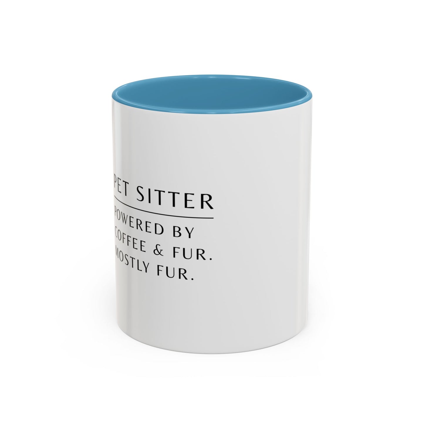 Pet Sitter Coffee Mug – “Powered by coffee and fur. Mostly fur.”