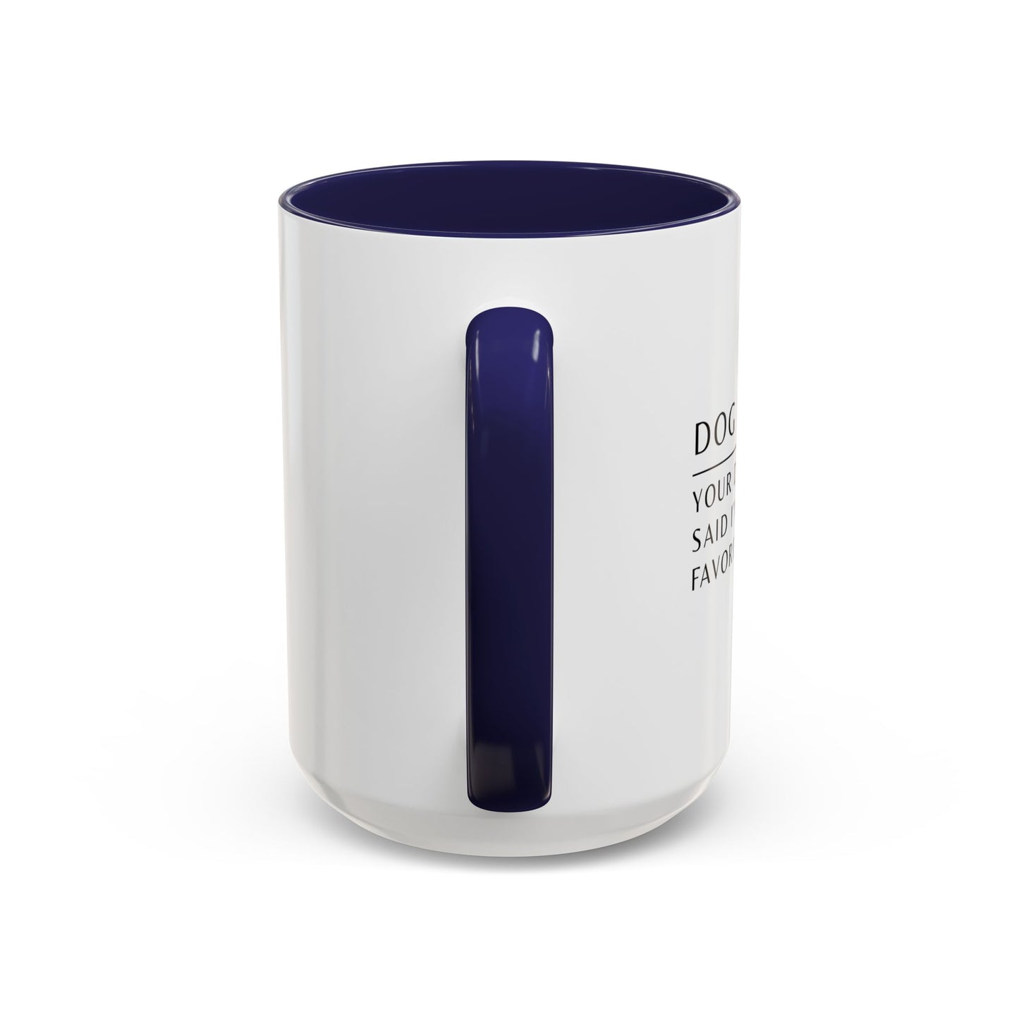 Dog Walker Coffee Mug – “Your dog called. Said I’m their favorite.”
