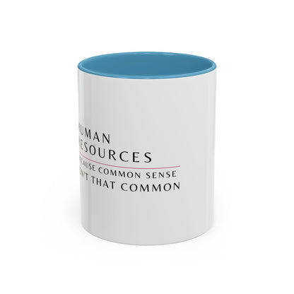 Human Resources Floral Coffee Mug: "Because Common Sense Isn’t That Common"
