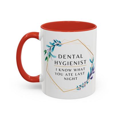 Dental Hygienist Floral Coffee Mug – "I Know What You Ate Last Night"