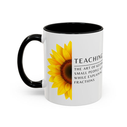 Teacher Coffee Mug – “The art of keeping small humans alive while explaining fractions”