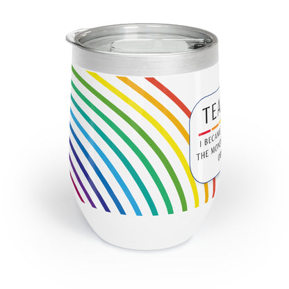 Wine Tumbler – “I Became a Teacher for the Money and Glamour. Obviously.”