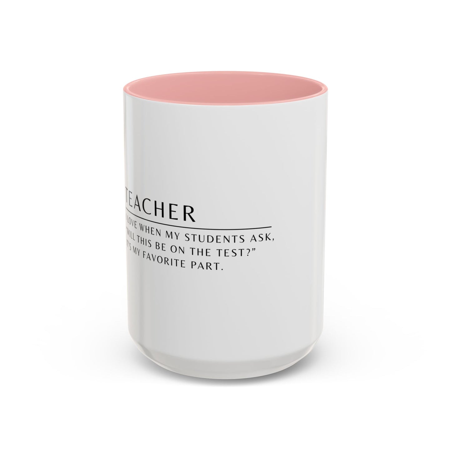 Teacher Coffee Mug – “Will this be on the test?”