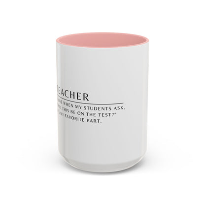 Teacher Coffee Mug – “Will this be on the test?”