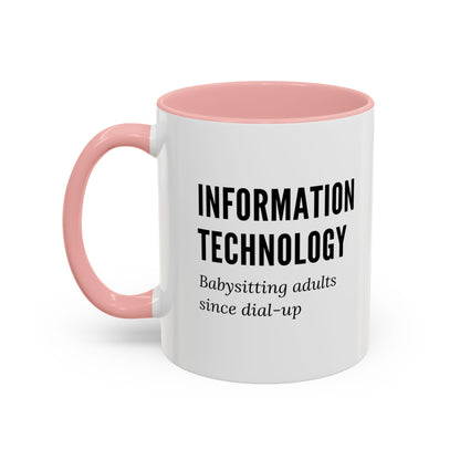 Information Technology Coffee Mug: "Babysitting Adults Since Dial-Up"