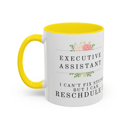 Executive Assistant Floral Coffee Mug - "I can't fix stupid, but I can reschedule it."
