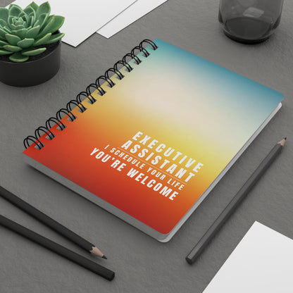 Executive Assistant Gradient Spiral Notebook – “I schedule your life, you’re welcome.”